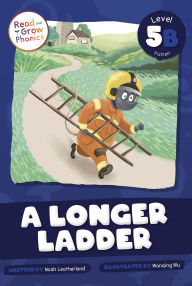 Title: A Longer Ladder: Level 5B, Author: Noah Leatherland