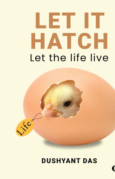 Let It Hatch: Let the life live