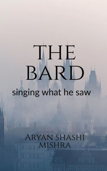 The Bard: Singing what he saw