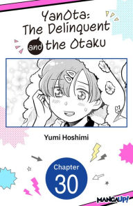Title: YanOta: The Delinquent and the Otaku #030, Author: Yumi Hoshimi