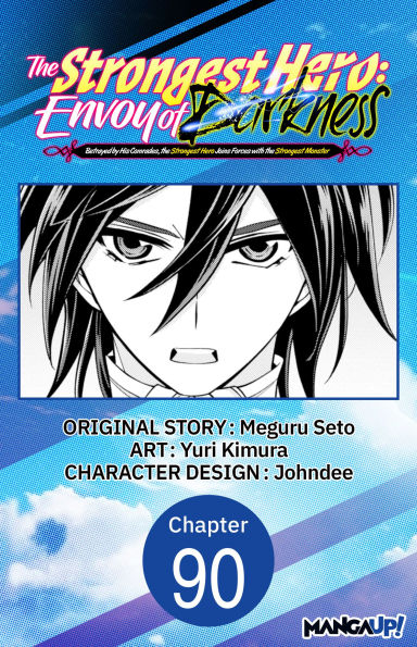 The Strongest Hero: Envoy of Darkness -Betrayed by His Comrades, the Strongest Hero Joins Forces with the Strongest Monster- #090