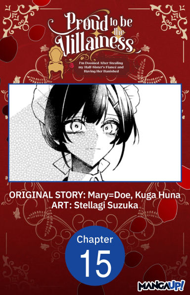 Proud to be the Villainess: I'm Doomed After Stealing my Half-Sister's Fiance and Having Her Banished #015