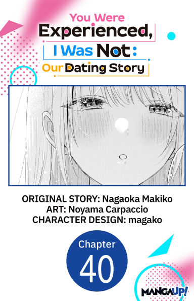 You Were Experienced, I Was Not: Our Dating Story #040
