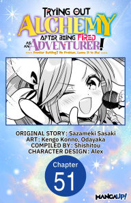 Title: Trying Out Alchemy After Being Fired as an Adventurer!: Frontier Settling? No Problem, Leave It to Me! #051, Author: Sazameki Sasaki