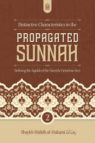 Distinctive Characteristics in the Propagated Sunnah defining the Aqidah of the Saved & Victorious Sect (Vol 2)