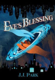 Title: Eve's Blessing, Author: J.J. Park