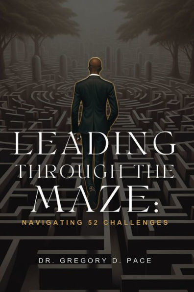 Leading Through the Maze: Navigating 52 Challenges: