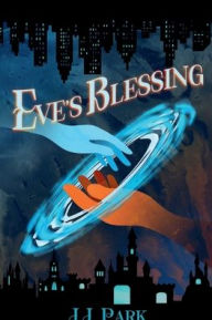Title: Eve's Blessing, Author: J.J. Park