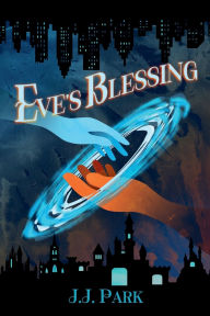 Title: Eve's Blessing, Author: J.J. Park