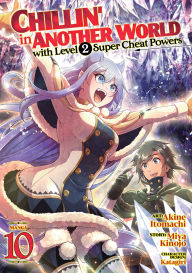 Title: Chillin' in Another World with Level 2 Super Cheat Powers (Manga) Vol. 10, Author: Miya Kinojo