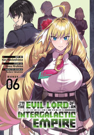 Free ebook gratis download I'm the Evil Lord of an Intergalactic Empire! (Manga) Vol. 6