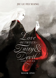 Title: Love Between Fairy and Devil (Novel) Vol. 1, Author: Jiu Lu Fei Xiang