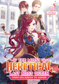 Title: The Most Heretical Last Boss Queen: From Villainess to Savior (Light Novel) Vol. 8, Author: Tenichi