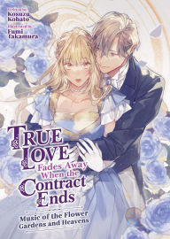 Books downloadable iphone True Love Fades Away When the Contract Ends - Music of the Flower Gardens and Heavens (Light Novel) [Volume 2] PDB MOBI (English Edition) by Kosuzu Kobato, Fumi Takamura, Murasaki Shido 9798893731842