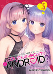 Alternative view 1 of Does it Count if You Lose Your Virginity to an Android? Vol. 5