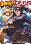Alternative view 1 of Dungeon Builder: The Demon King's Labyrinth is a Modern City! (Manga) Vol. 11