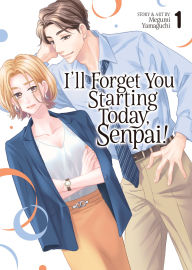Top ebook download I'll Forget You Starting Today, Senpai! Vol. 1