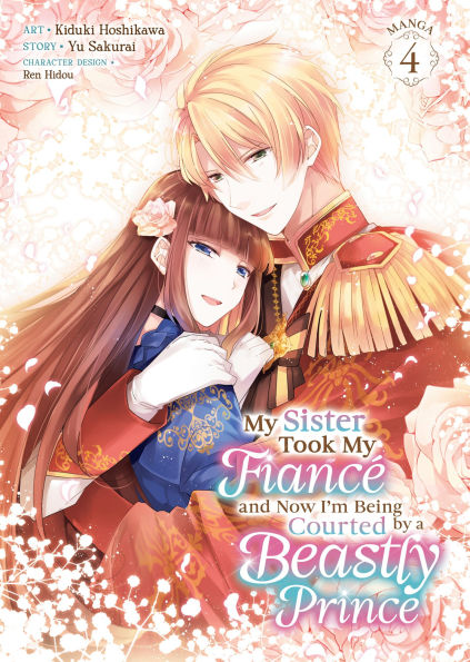 My Sister Took Fiancé and Now I'm Being Courted by a Beastly Prince (Manga) Vol. 4