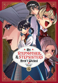 Title: My Stepmother and Stepsisters Aren't Wicked Vol. 6, Author: Otsuji