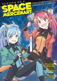 Download free ebooks in pdb format Reborn as a Space Mercenary: I Woke Up Piloting the Strongest Starship! (Manga) Vol. 9 by Ryuto, Shunichi Matsui, Tetsuhiro Nabeshima