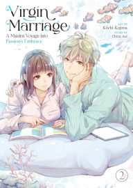 Title: Virgin Marriage: A Maiden Voyage into Passion's Embrace Vol. 2, Author: Chizu Aoi