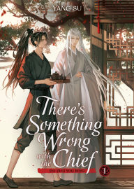 Title: There's Something Wrong with the Chief: Du Zhu You Bing (Novel) Vol. 1, Author: Yang Su