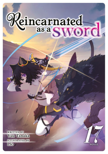 Reincarnated as a Sword (Light Novel) Vol. 17