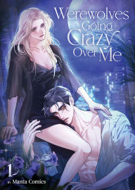 Download full ebook google books Werewolves Going Crazy Over Me Vol. 1