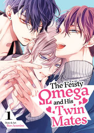 Title: The Feisty Omega and His Twin Mates Vol. 1, Author: Ryo Ayamine