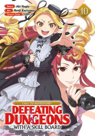 Free download ebooks forum CALL TO ADVENTURE! Defeating Dungeons with a Skill Board (Manga) Vol. 10  by Aki Hagiu, Renji Kuriyama (English literature) CHM