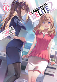 Free computer books download Classroom of the Elite: Year 2 (Light Novel) Vol. 12  by Syougo Kinugasa, Tomoseshunsaku CHM PDB in English