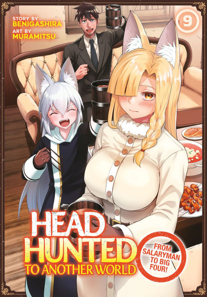 Headhunted to Another World: From Salaryman Big Four! Vol. 9