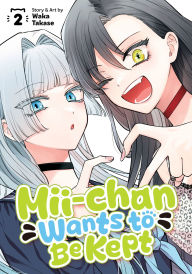 Scribd ebook downloader Mii-chan Wants to Be Kept Vol. 2 (English Edition) by Waka Takase