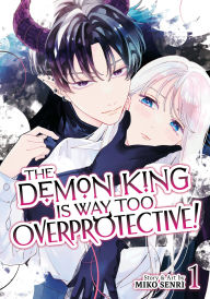 Download free ebooks txt format The Demon King is Way Too Overprotective! Vol. 1 9798893737134 by Miko Senri (English literature) RTF PDB PDF