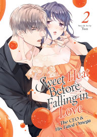Title: Sweet Heat Before Falling in Love: The CEO and His Fated Omega Vol. 2, Author: Yun