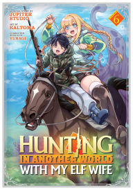 Free german audiobooks download Hunting in Another World With My Elf Wife (Manga) Vol. 6 FB2 MOBI