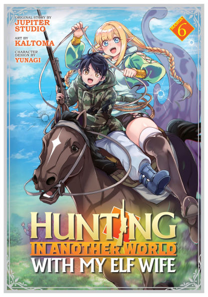 Hunting Another World With My Elf Wife (Manga) Vol. 6