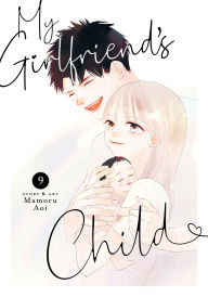 Title: My Girlfriend's Child Vol. 9, Author: Mamoru Aoi