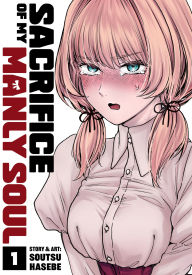 Electronic books for download Sacrifice of My Manly Soul Vol. 1 by Soutsu Hasebe 9798893738193 in English