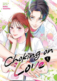 Title: Choking on Love Vol. 4, Author: Keiko Iwashita