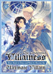 Alternative view 1 of The Condemned Villainess Goes Back in Time and Aims to Become the Ultimate Villain (Light Novel) Vol. 6