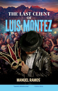 Title: The Last Client of Luis Montez, Author: Manuel Ramos