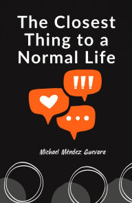 Download english audio books for free The Closest Thing to a Normal Life 9798893750133 by Michael Méndez Guevara
