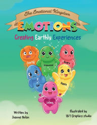 Title: Emotions; Creating earthly experiences., Author: Joanne Nolan