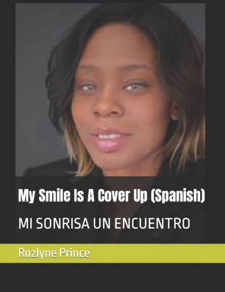 My Smile Is A Cover Up (Spanish): Mi Sonrisa Un Encuentro