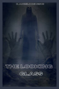 Title: The Looking Glass: In the realm of literature, where the lines between reality and imagination blur seamlessly., Author: C. Angelo De' Jesus