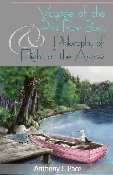 Voyage of the Pink Row Boat and Philosophy Flight Arrow