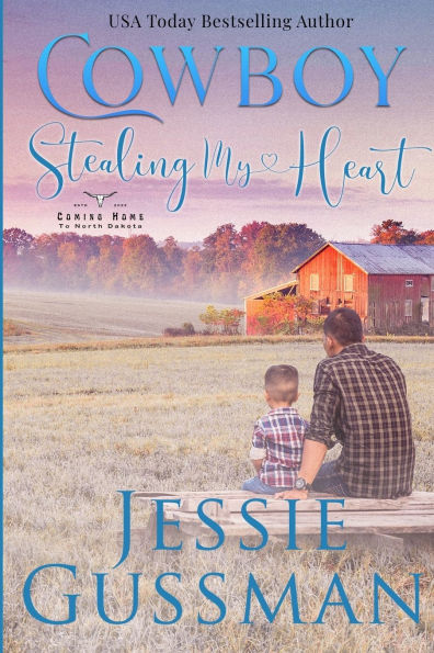Cowboy Stealing My Heart: Coming Home to North Dakota Book Three