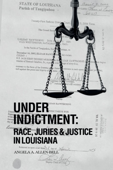 Under Indictment, Race, Juries & Justice Louisiana