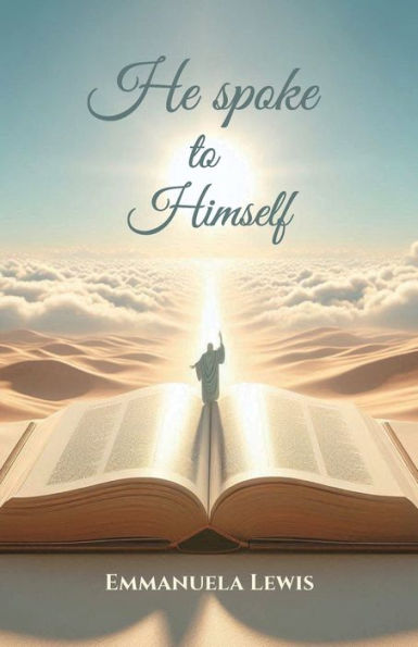 He Spoke To Himself, That Makes You His Own